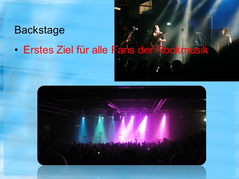 Backstage Erstes Ziel für alle Fans der Rockmusik